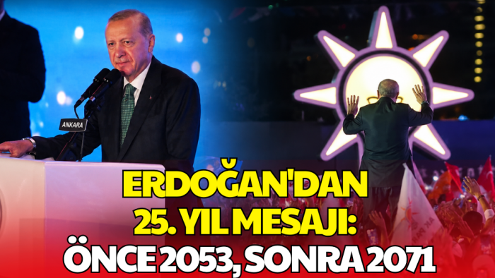 Cumhurbaşkanı Erdoğan’dan AK Parti’nin 25. Yılında Dikkat Çeken Mesajlar